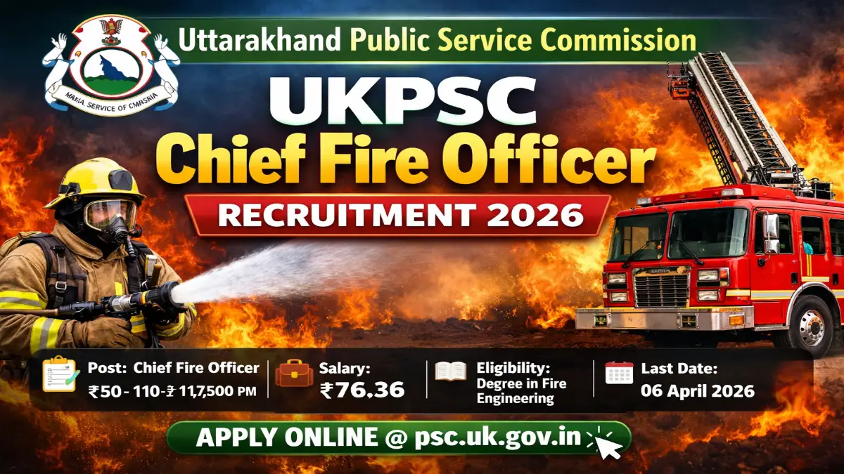 UKPSC Chief Fire Officer Recruitment 2026 - Apply Online - jobcareer.co.in