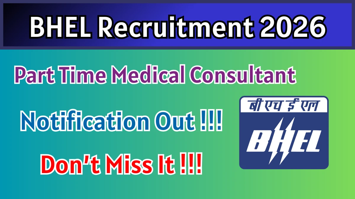 BHEL Part Time Medical Consultant Recruitment 2026 - Apply Offline - jobcareer.co.in