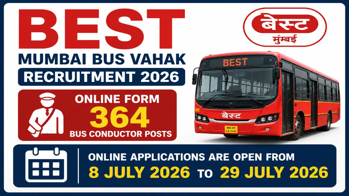 BEST Mumbai Bus Vahak Recruitment 2026: 364 Bus Conductor Vacancies - Apply Online from 8 July - jobcareer.co.in