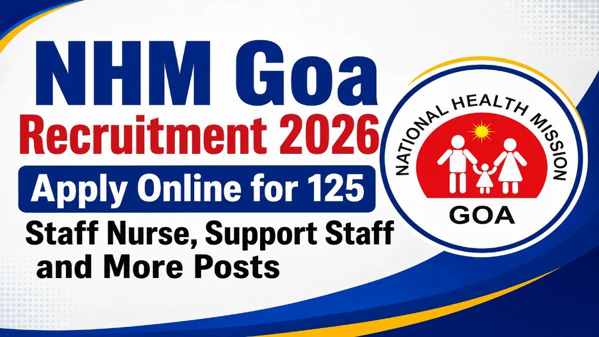 NHM Goa Recruitment 2026 - Apply Online for 125 Staff Nurse, Support Staff and More Posts - jobcareer.co.in